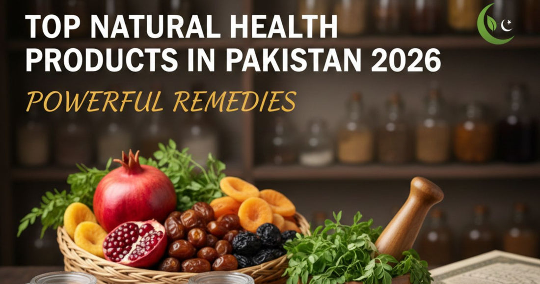 Top Natural Health Products in Pakistan 2026 Powerful Remedies